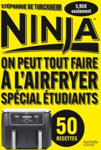 Livre de cuisine HACHETTE Ninja : On peut tout faire à l'Airfryer