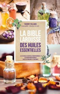 HACHETTE bible Larousse des huiles Essentielles
