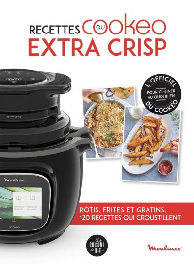 DESSAIN ET TOLRA Recettes au Cookeo extra crisp