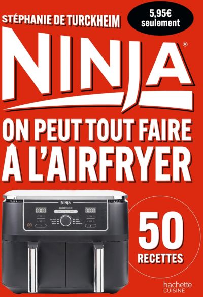 HACHETTE Ninja : On peut tout faire au Airfryer