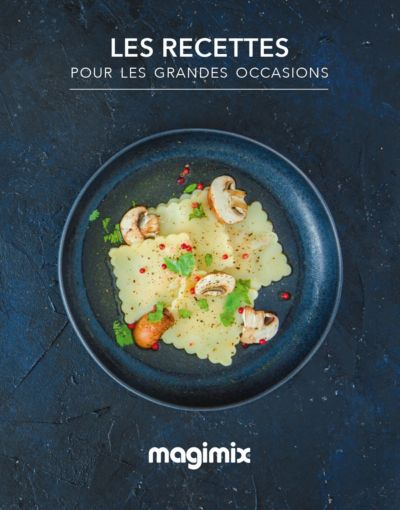 MAGIMIX Les recettes pour les grandes occasions