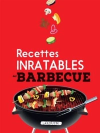 LAROUSSE Recettes inratables au barbecue